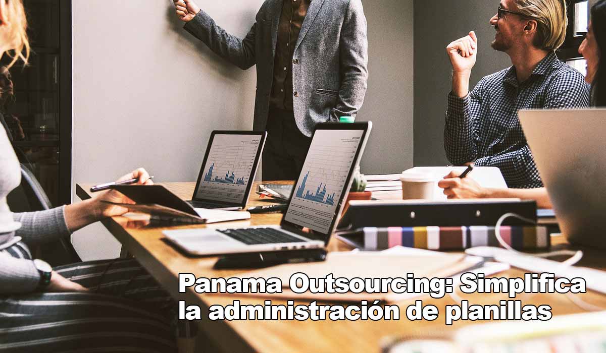 Panama Outsourcing: Eficiencia en la administración de planillas